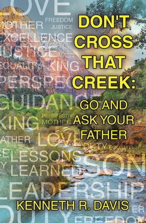 Don't Cross That Creek: Go And Ask Your Father