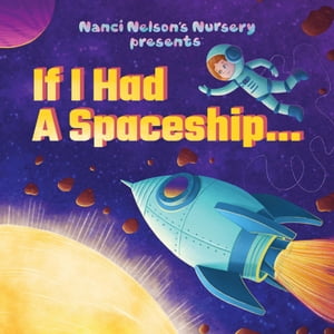 If I Had A Spaceship...【電子書籍】[ Nanci