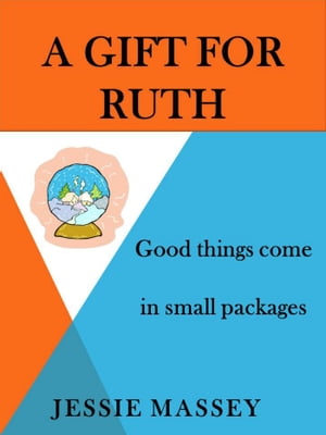 A Gift For Ruth【電子書籍】[ Jessie Massey ]