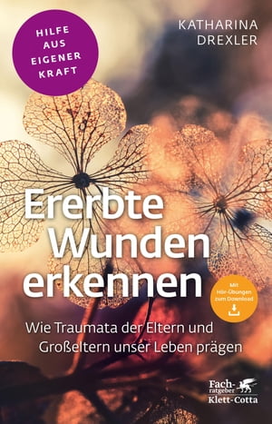 Ererbte Wunden erkennen (Fachratgeber Klett-Cotta)