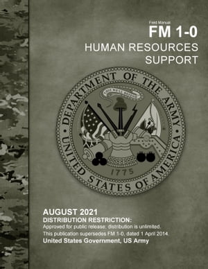 Field Manual FM 1-0 Human Resources Support August 2021