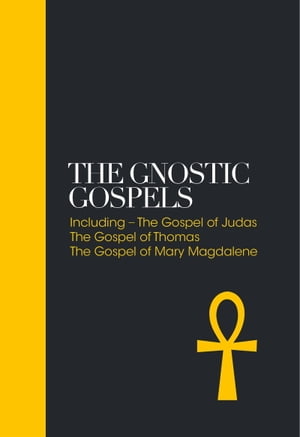 ST MAGDALENE The Gnostic Gospels Including the Gospel of Thomas, the Gospel of Mary