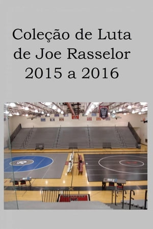 Coleção de Luta de Joe Rasselor: 2015 a 2016