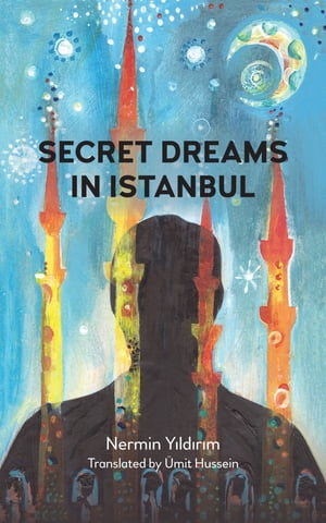 Secret Dreams in Istanbul【電子書籍】 Nermin Y ld r m