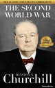 The Second World War The Classic One-Volume Abridgment【電子書籍】 Winston S. Churchill