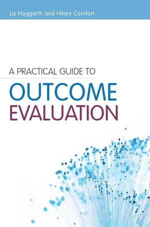 A Practical Guide to Outcome Evaluation【電子書籍】[ Hilary Comfort ]