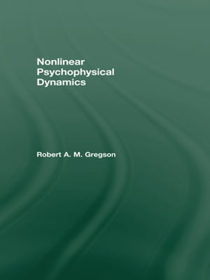 Nonlinear Psychophysical Dynamics【電子書籍】 Robert A.M. Gregson