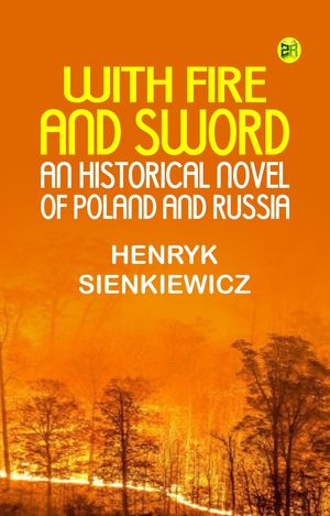 ŷKoboŻҽҥȥ㤨With Fire and Sword: An Historical Novel of Poland and RussiaŻҽҡ[ Henryk Sienkiewicz ]פβǤʤ158ߤˤʤޤ