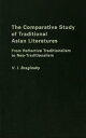 The Comparative Study of Traditional Asian Literatures From Reflective Traditionalism to Neo-Traditionalism