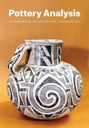Pottery Analysis, Second Edition A Sourcebook【電子書籍】[ Prudence M. Rice ]