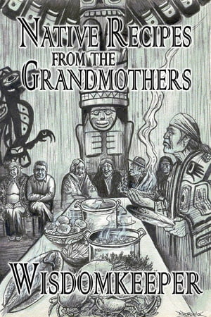 Native Recipes from the Grandmothers