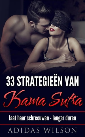 33 Strategie?n van Kama Sutra: laat haar schreeu