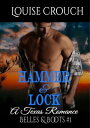 Hammer & Lock; A Texas Romance (Belles & Boots #1)【電子書籍】[ Louise Crouch ]