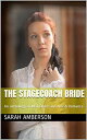 The Stagecoach Bride【電子書籍】[ Sarah Amberson ]