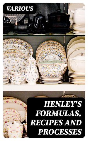 ŷKoboŻҽҥȥ㤨Henley's Formulas, Recipes and ProcessesŻҽҡ[ Various ]פβǤʤ300ߤˤʤޤ