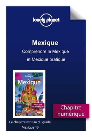 Mexique 13ed - Comprendre le Mexique et Mexique pratrique