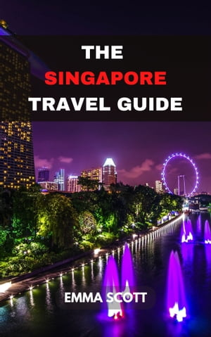 THE SINGAPORE TRAVEL GUIDE