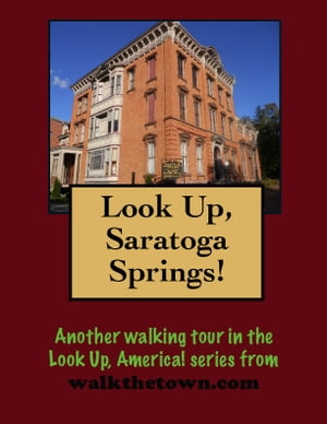 A Walking Tour of A Saratoga Springs, New YorkŻҽҡ[ Doug Gelbert ]