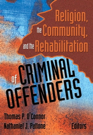 Religion, the Community, and the Rehabilitation of Criminal Offenders