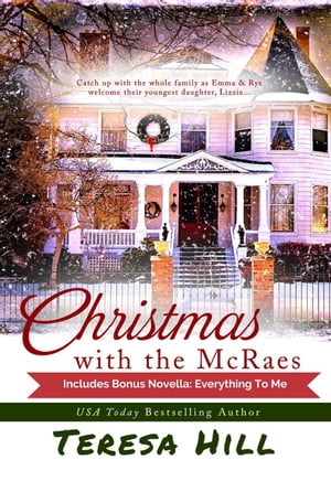 ŷKoboŻҽҥȥ㤨Christmas With the McRaes: Books 1,2 & 3, Plus Bonus Novella, Everything To Me The McRaes Series, #6Żҽҡ[ Teresa Hill ]פβǤʤ150ߤˤʤޤ
