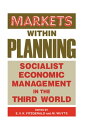 Markets within Planning Socialist Economic Management in the Third World【電子書籍】[ ...