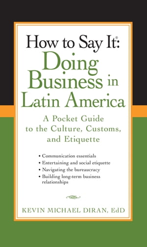 How to Say It: Doing Business in Latin America