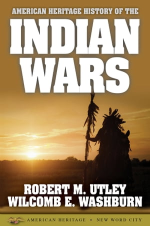 American Heritage History of the Indian Wars