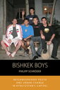 Bishkek Boys Neighbourhood Youth and Urban Change in Kyrgyzstan’s Capital【電子書籍】 Philipp Schr der