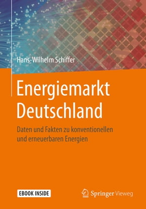 Energiemarkt Deutschland Daten und Fakten zu konventionellen und erneuerbaren Energien