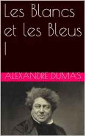 Les Blancs et les Bleus I