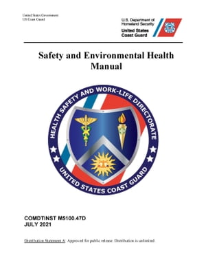 United States Coast Guard Safety and Environmental Health Manual July 2021