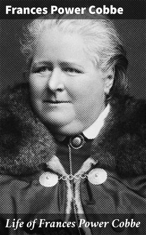 Life of Frances Power Cobbe