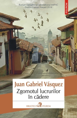 Zgomotul lucrurilor ?n c?dere【電子書籍】[ Juan Gabriel V?squez ]