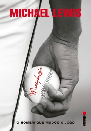 Moneyball O homem que mudou o jogo【電子書籍】 Michael Lewis