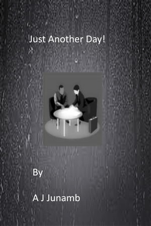 Just Another Day!【電子書籍】[ A. J. Junamb ]