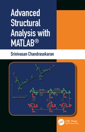 Advanced Structural Analysis with MATLAB®