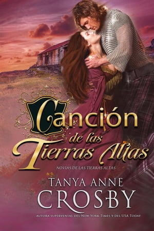 Canci?n de las Tierras Altas【電子書籍】[ Tanya Anne Crosby ]