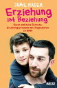 Erziehung ist Beziehung Sechs einfache Schritte, Erziehungsprobleme mit Jugendlichen zu l sen【電子書籍】 Jamie Raser