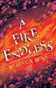 A Fire Endless (Elements of Cadence, Book 2)【電子書籍】 Rebecca Ross