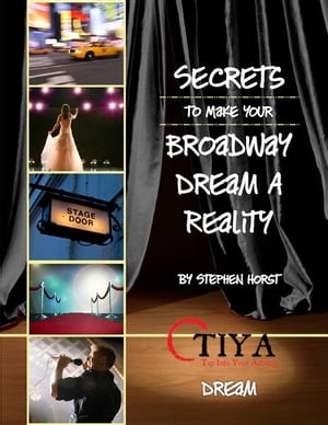 Secrets To Make Your Broadway Dream A Reality: DREAM