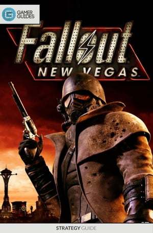 Fallout: New Vegas - Strategy Guide【電子書籍】[ GamerGuides.com ]