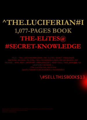 The Luciferian #I (The Elites Secret Knowledge [of Power, Money & Control {1077pgs