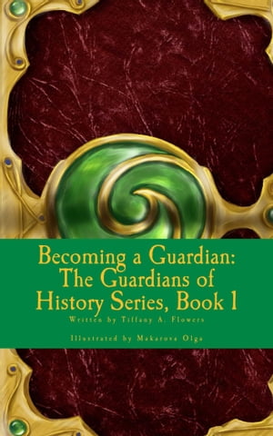 Becoming A Guardian: The Guardians of History Se