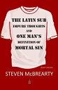 The Latin Sub: Impure Thoughts, and One Man’s Definition of Mortal Sin【電子書籍】 Steven McBrearty