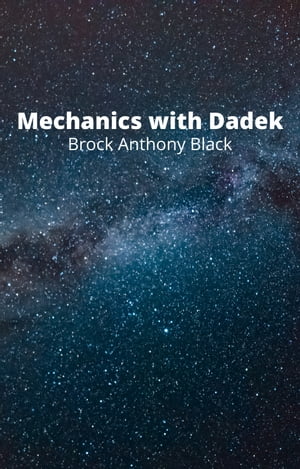 Mechanics with Dadek