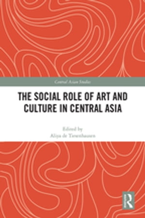 The Social Role of Art and Culture in Central Asia