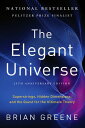 The Elegant Universe: Superstrings, Hidden Dimensions, and the Quest for the Ultimate Theory (25th Anniversary Edition)【電子書籍】 Brian Greene