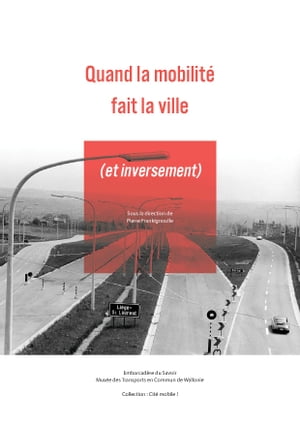 Quand la mobilit? fait la ville (et inversement)