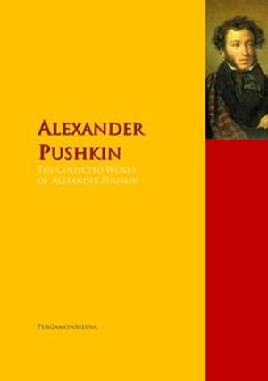 The Collected Works of Alexander Pushkin