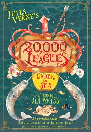 Jules Verne's 20,000 Leagues Under the Sea: A Companion Reader with a Dramatization (The Jim Weiss Audio Collection)